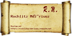 Rochlitz Máriusz névjegykártya